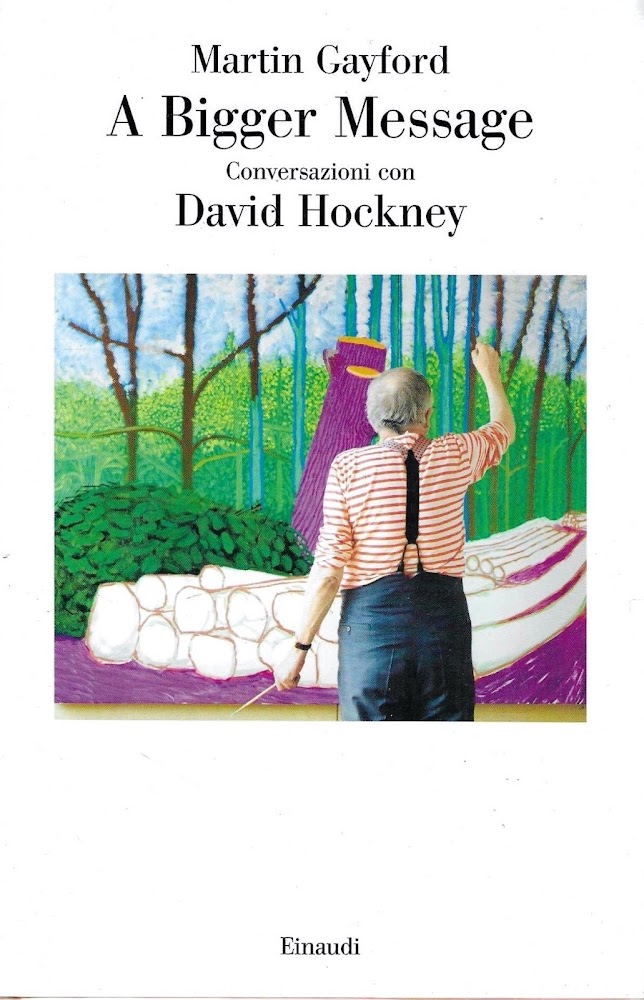A Bigger Message. Conversazioni con David Hockney