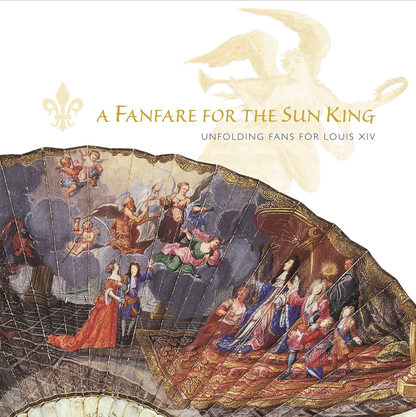 A Fanfare for the Sun King: Unfolding Fans for Louis …