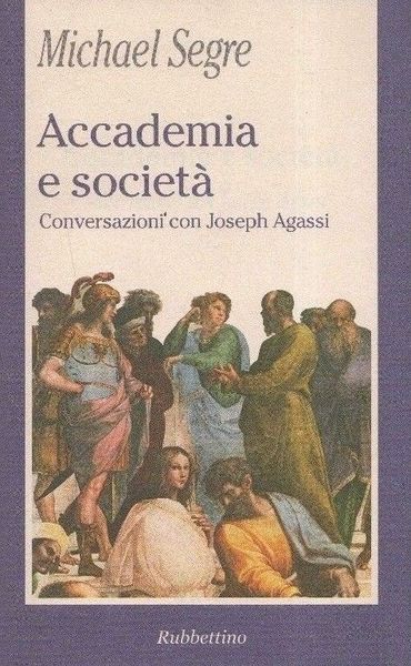 Accademia e società. Conversazioni con Jospeh Agassi.