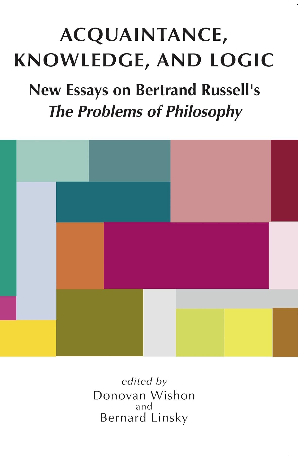 Acquaintance, Knowledge, and Logic: New Essays on Bertrand Russell's "The …