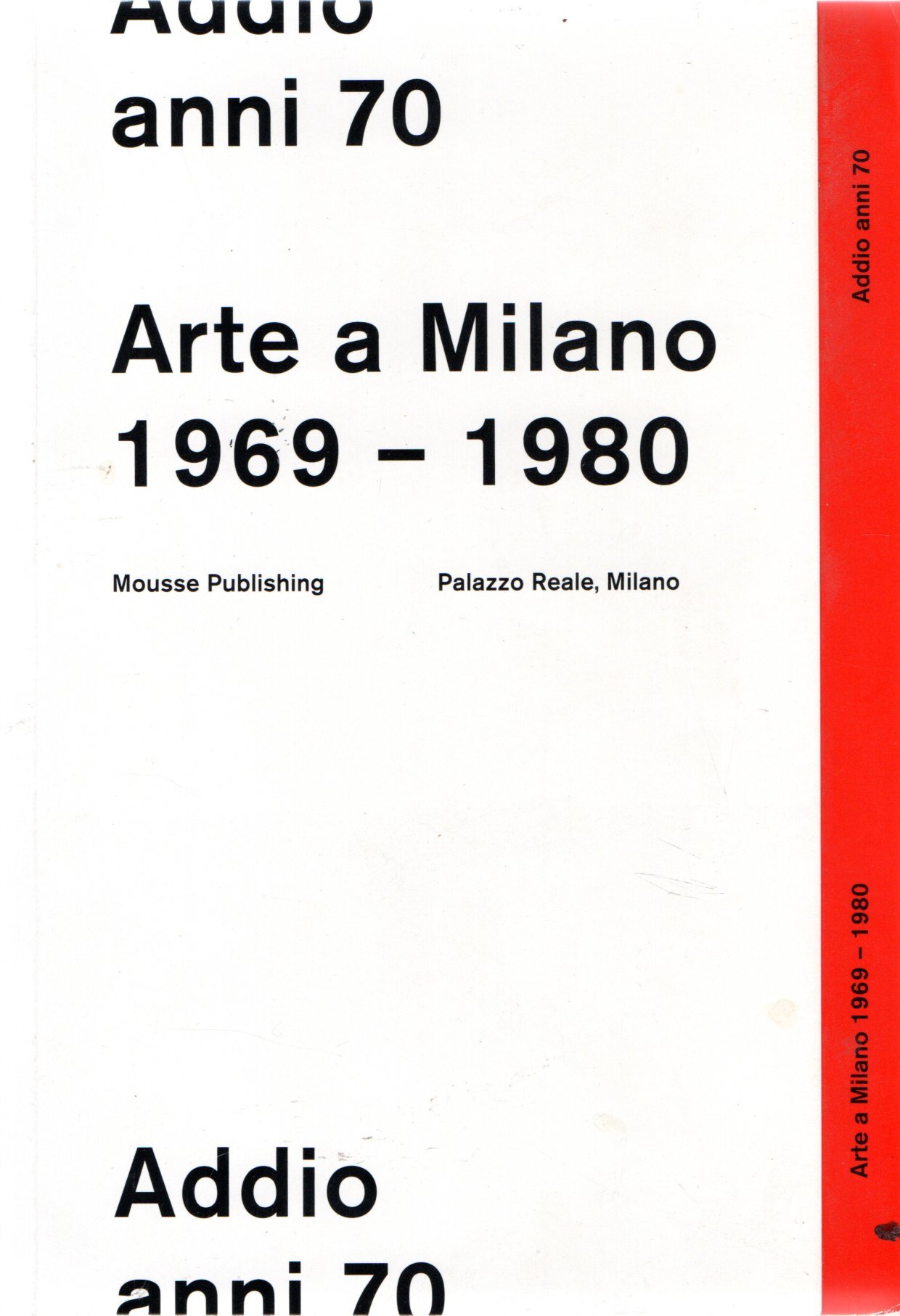 Addio anni 70. Arte a Milano 1969-1980