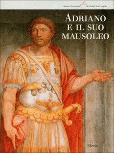 Adriano e il suo mausoleo. Studi, indagini e interpretazioni. Ediz. …