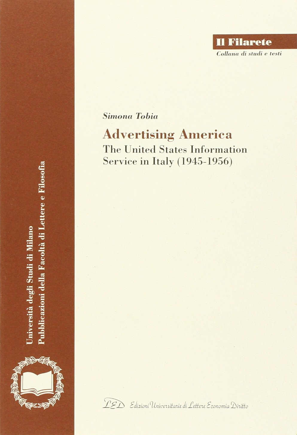 Advertising America. The United State information service in Italy (1945-1956)