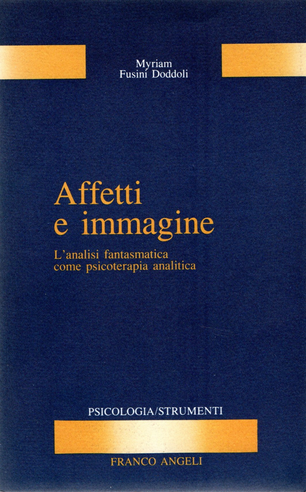 Affetti e immagine : L'analisi fantasmatica come psicoterapia analitica