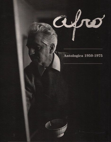 Afro. Antologica 1950-1975.