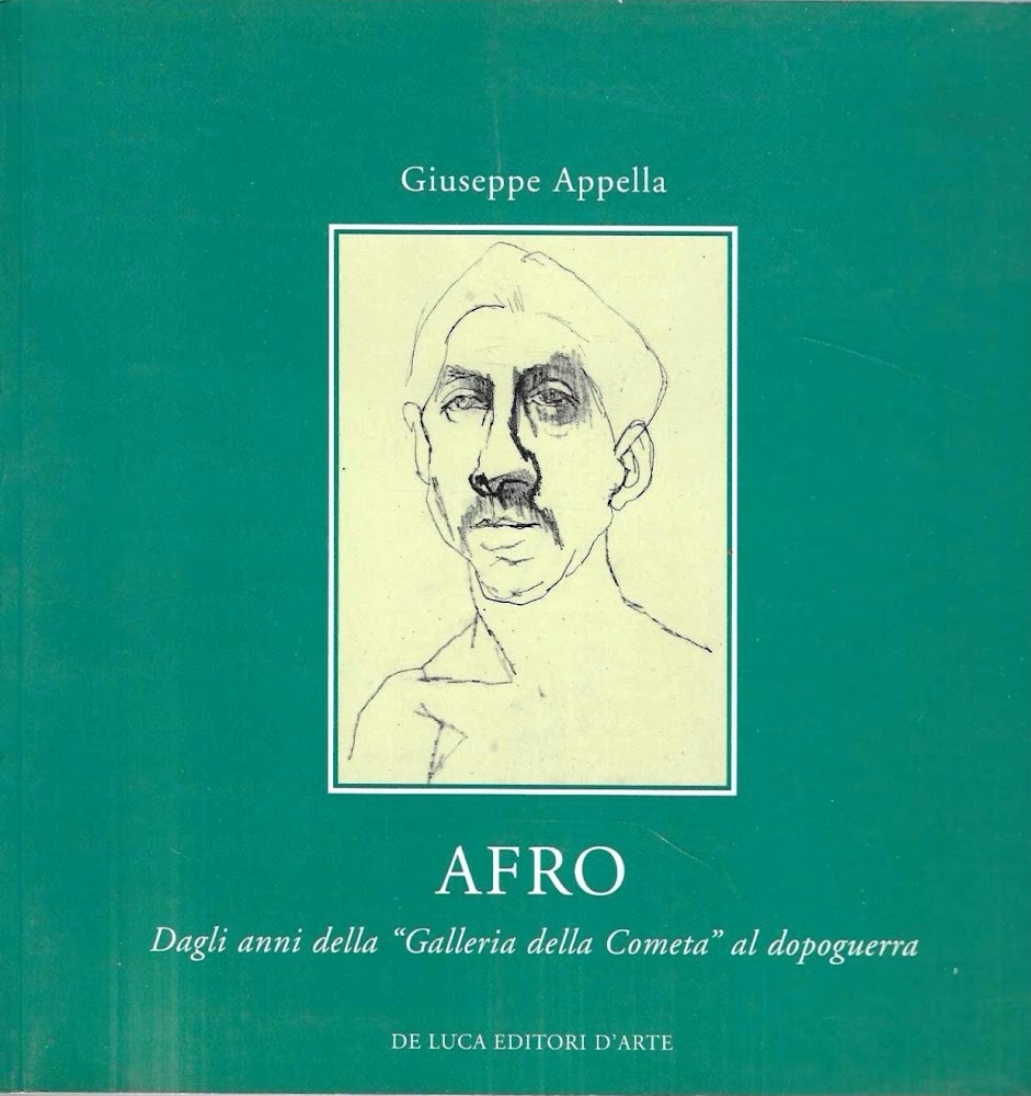Afro. Dagli anni della "Galleria della Cometa" al dopoguerra. Catalogo …