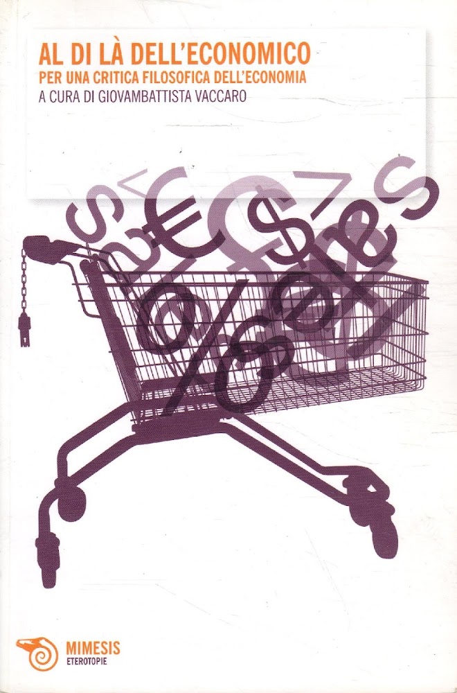 Al di là dell'economico : per una critica filosofica dell'economia