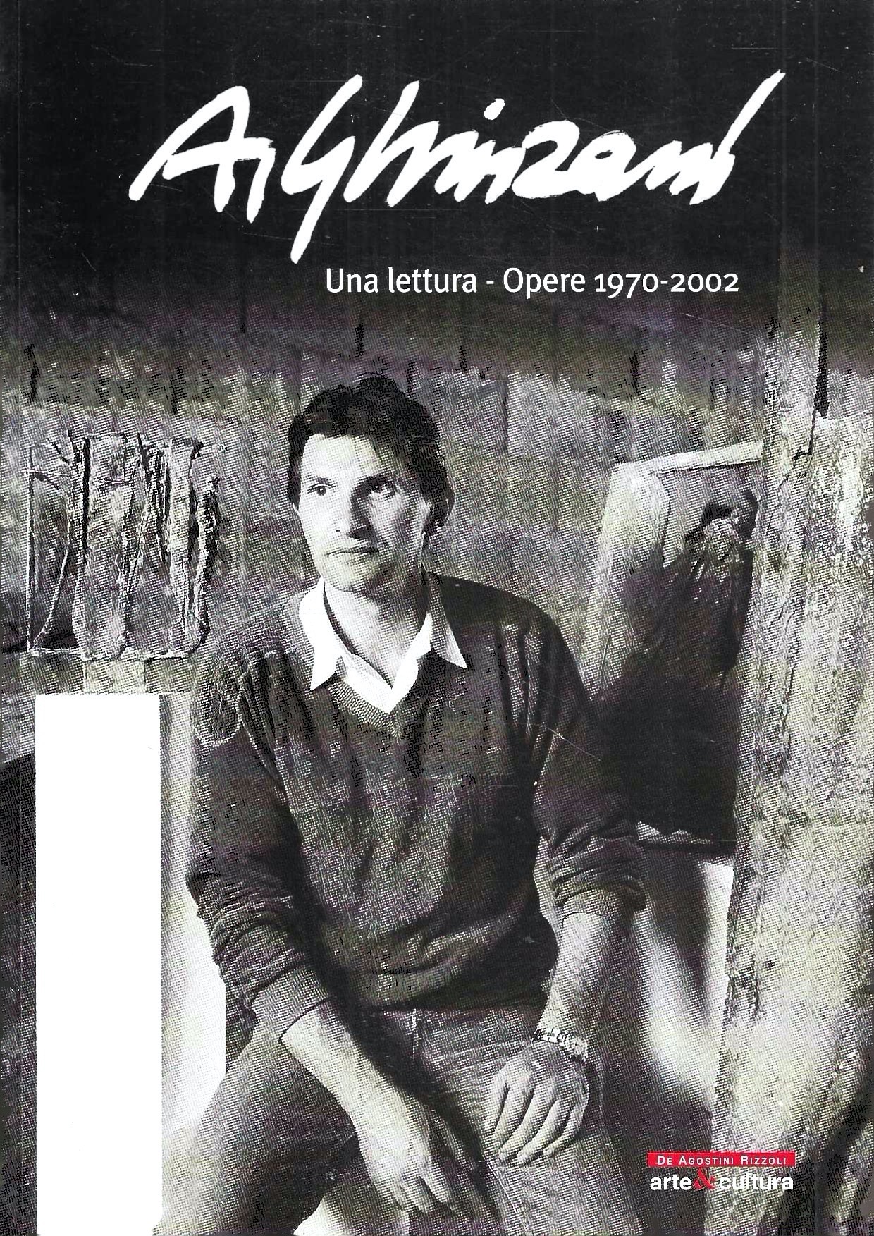 Alberto Ghinzani. Una lettura. Opere 1970 - 2002