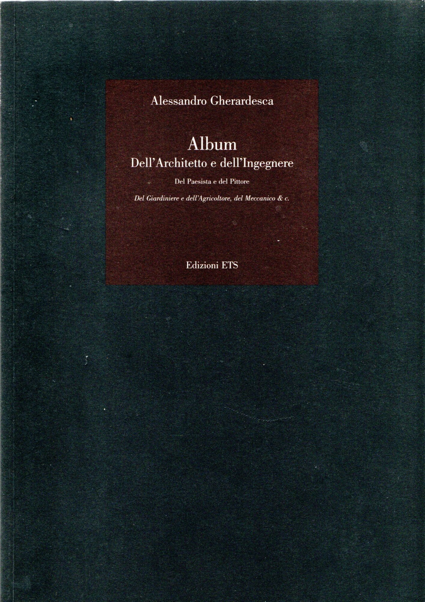 Album dell'architetto e dell'Ingegnere del Paesista e del Pittore