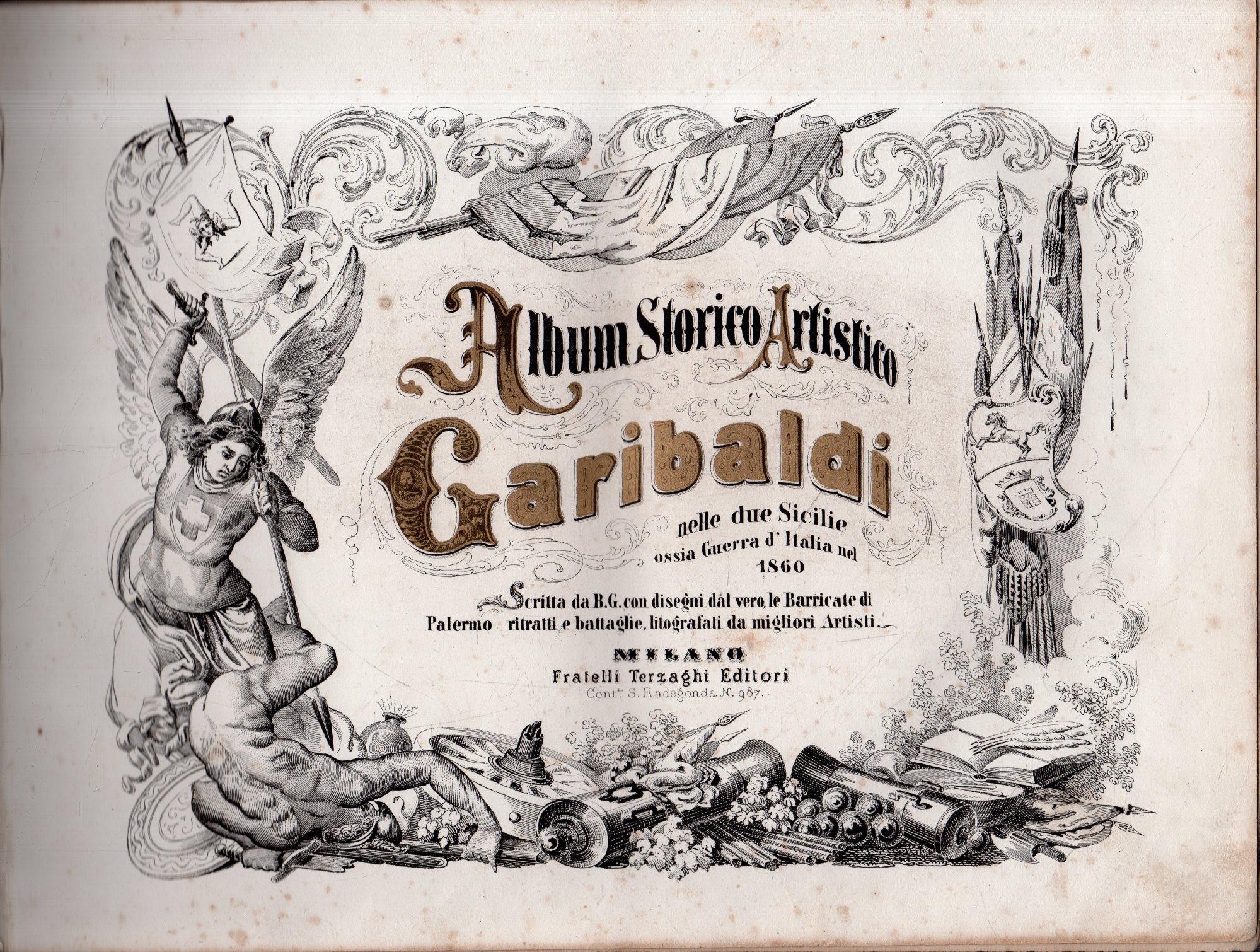 Album Storico Artistico. Garibaldi nelle due Sicilia ossia Guerra d'Italia …