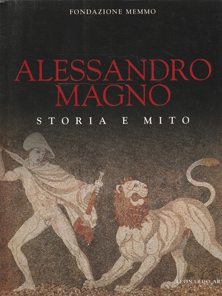Alessandro Magno : storia e mito