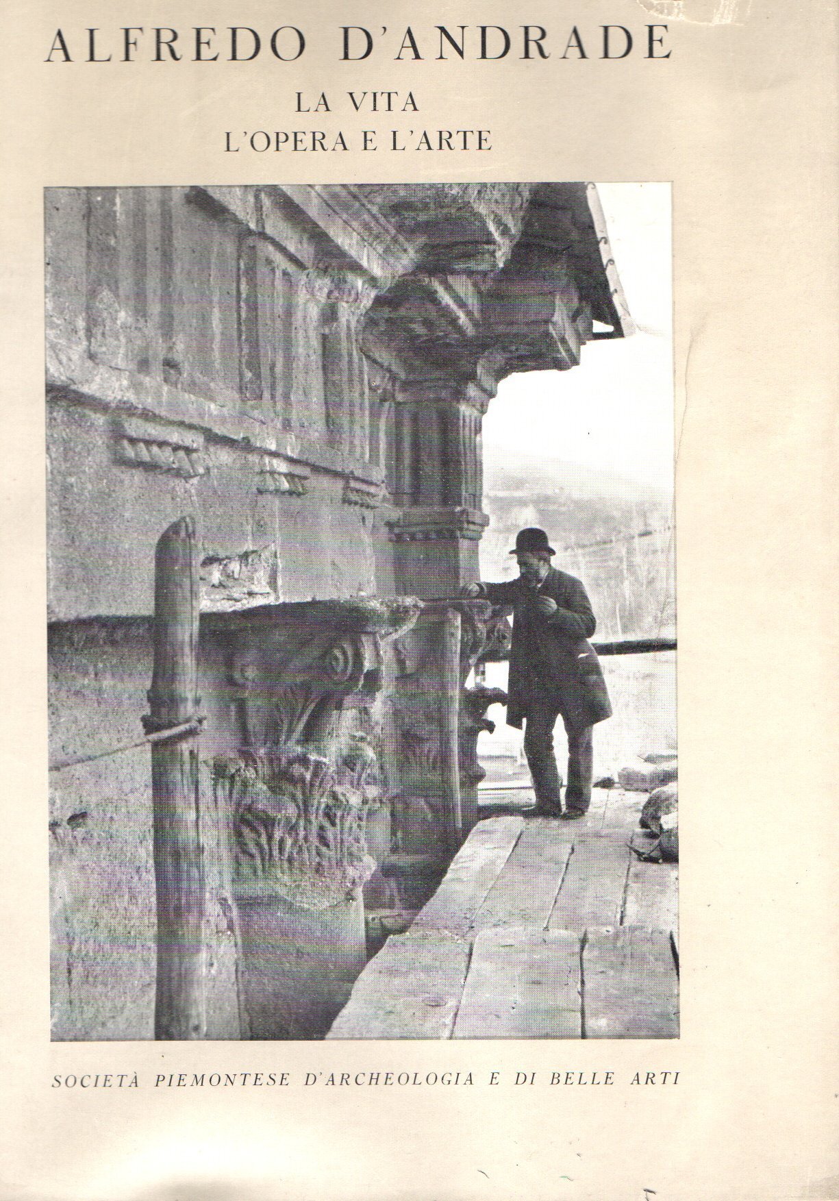 Alfredo D'Andrade : La vita l'opera e l'arte