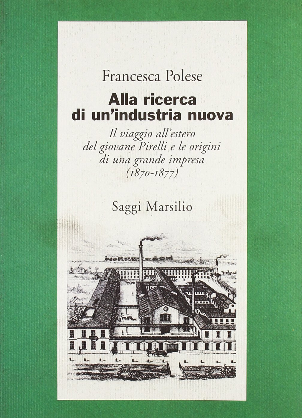 Alla ricerca di un'industria nuova. Il viaggio all'estero del giovane …