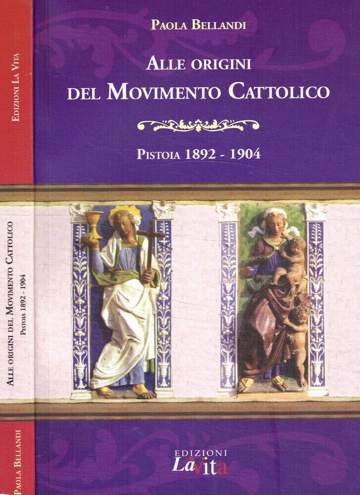 Alle origini del movimento cattolico, Pistoia, 1829-1904