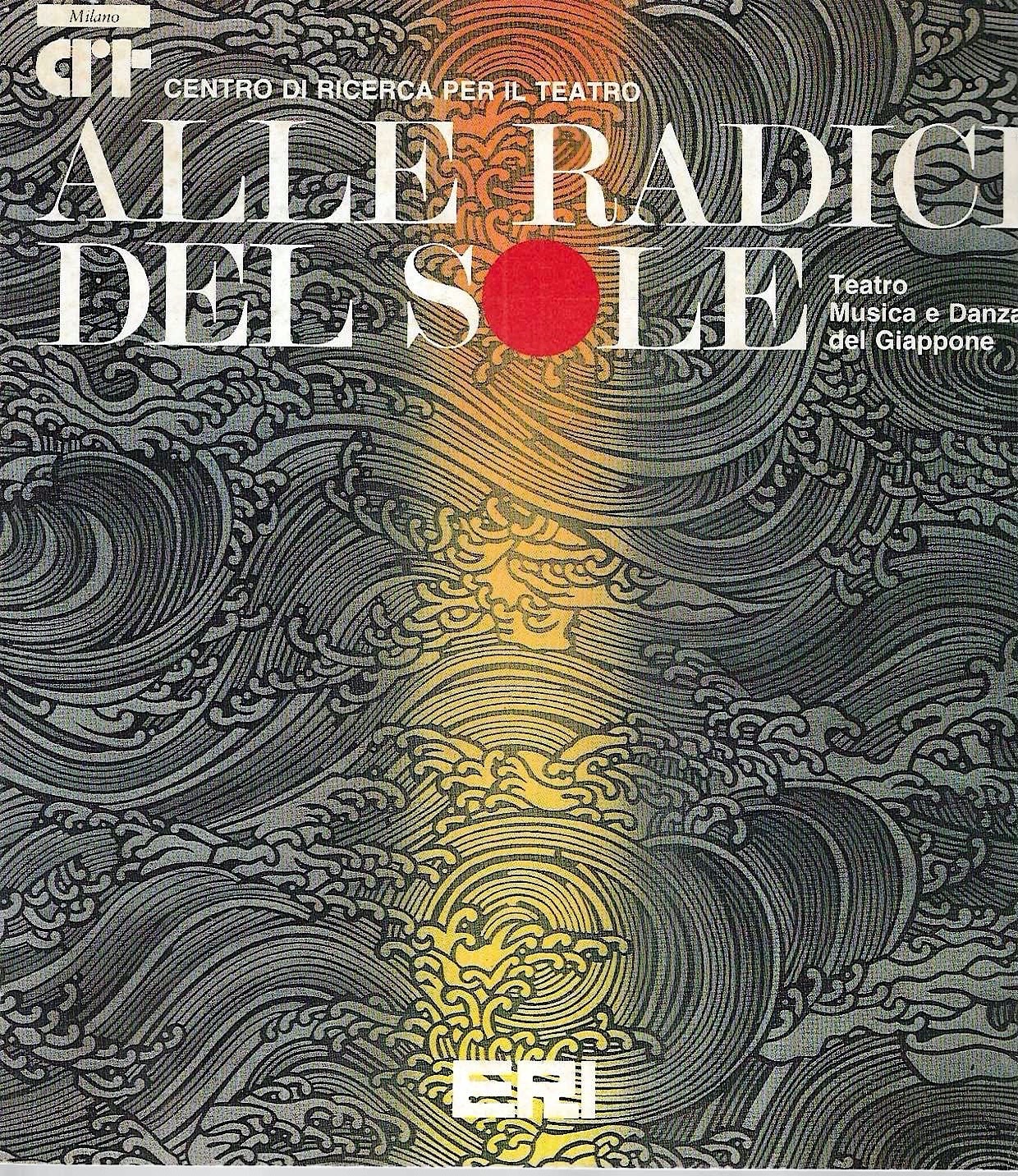 Alle radici del sole. Teatro, Musica e Danza del Giappone