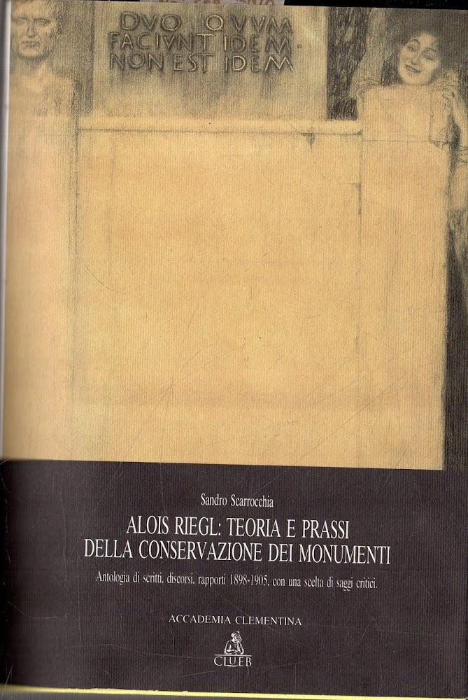 Alois Riegl: teoria e prassi della conservazione dei monumenti : …