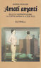 Amati amanti. Idillio e sopraffazione. La coppia narrata a due …