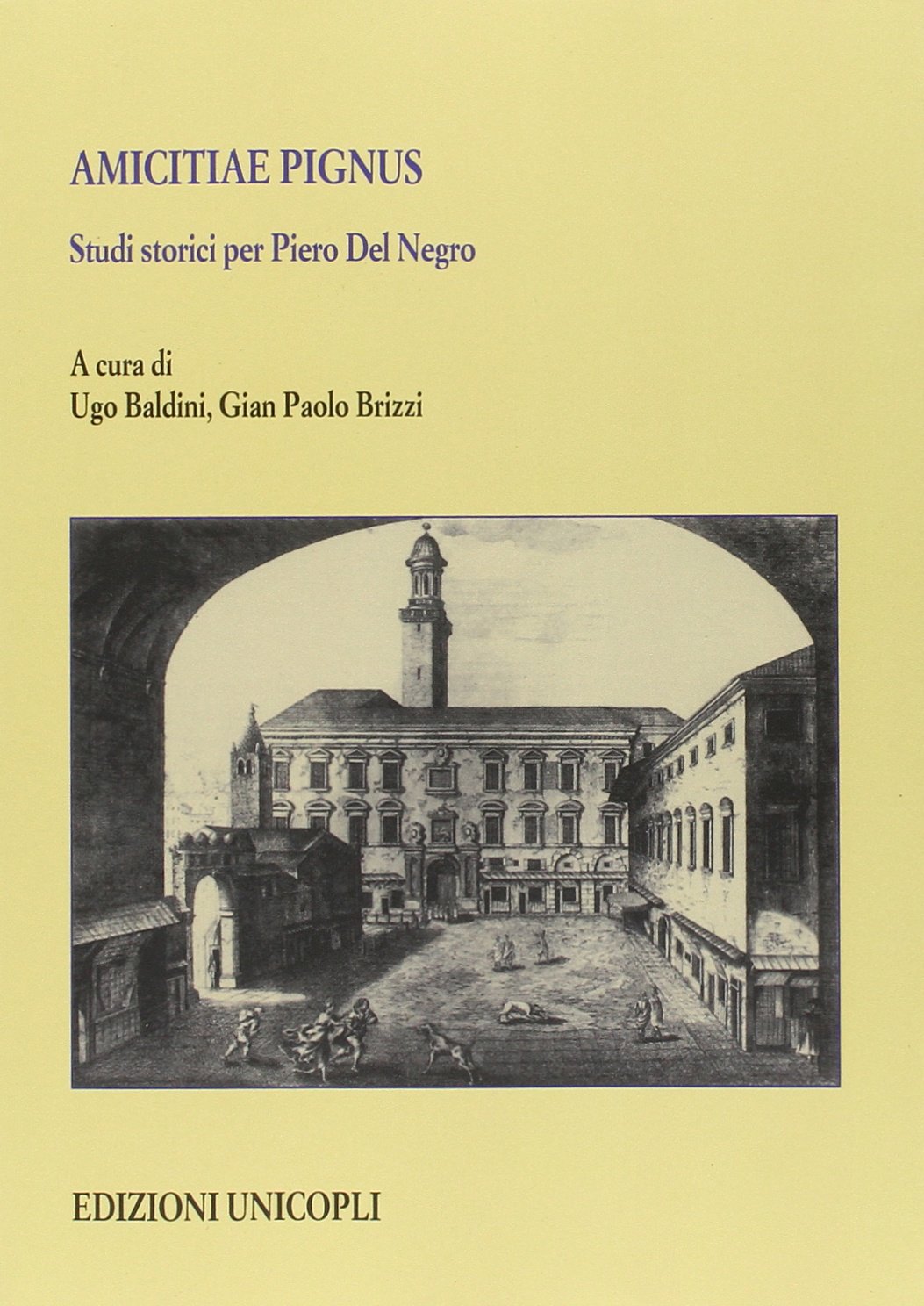 Amicitiae pignus. Studi storici per Piero Del Negro