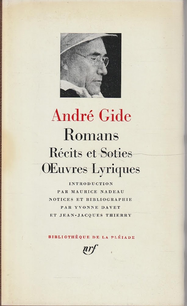 André Gide. Romans. Récits et Soties Oeuvres Lyriques