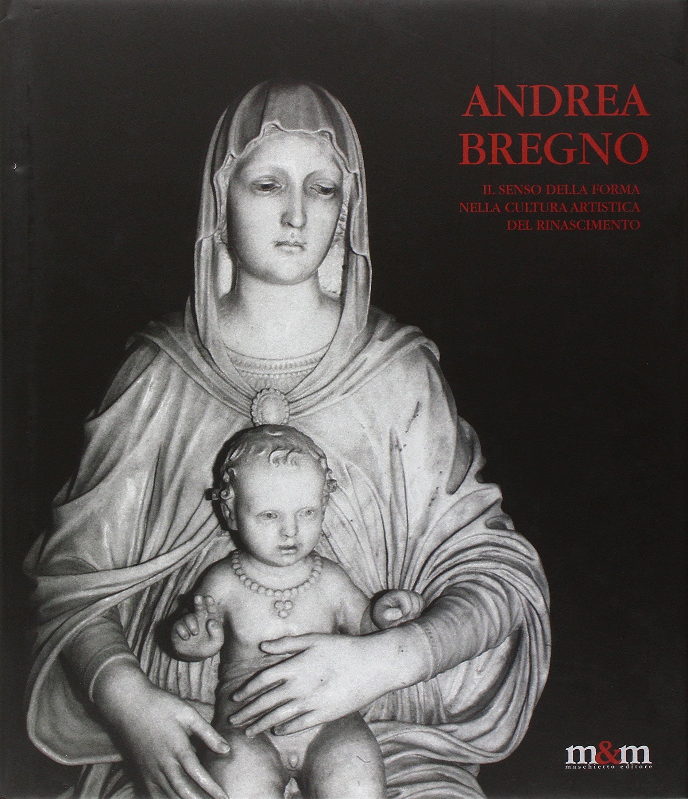 Andrea Bregno. Il senso della forma nella cultura artistica del …