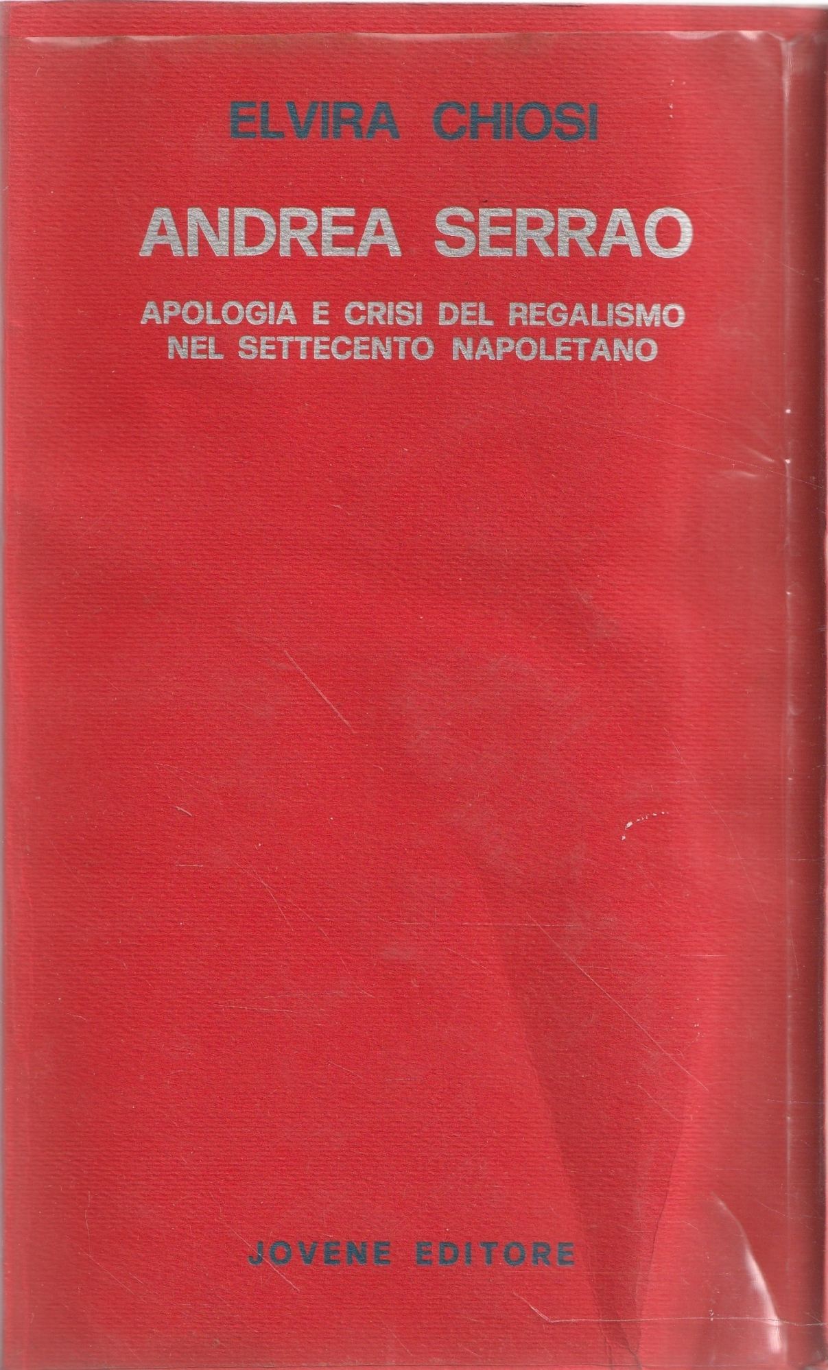 Andrea Serrao. Apologia e crisi del regalismo nel Settecento napoletano