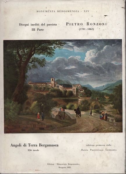 Angoli di Terra Bergamasca. Disegni inediti del paesista Pietro Ronzoni.