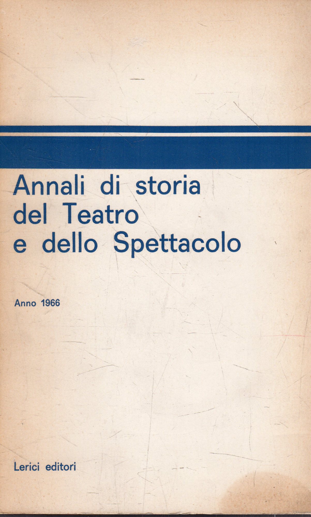 Annali di Storia del Teatro e dello Spettacolo : Anno …