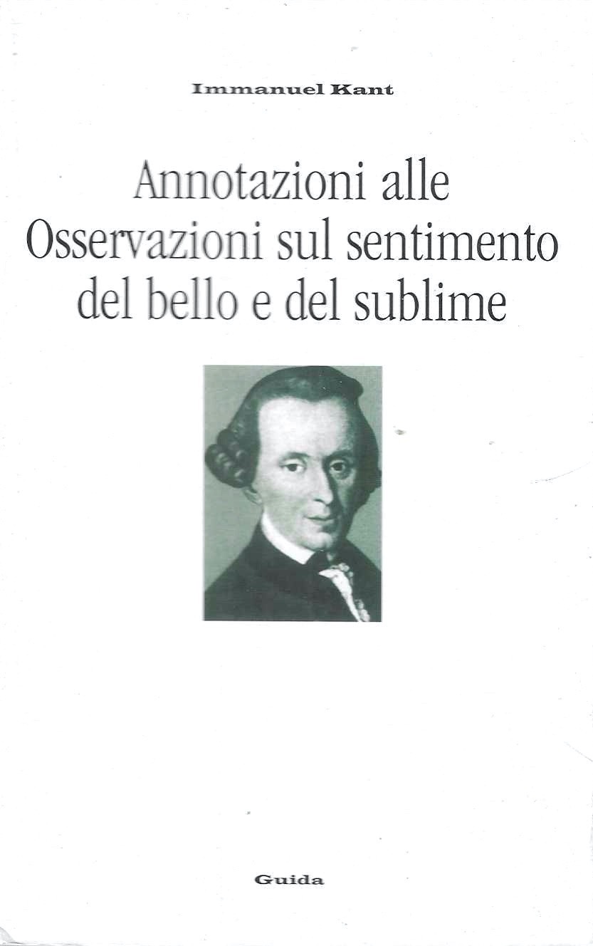 Annotazioni alle osservazioni sul sentimento del bello e del sublime