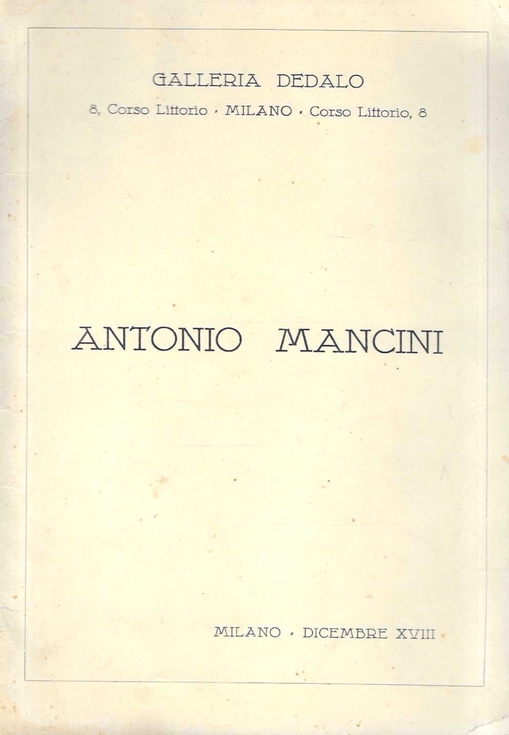 Antonio Mancini. Milano, Galleria Dedalo - Dicembre 1939