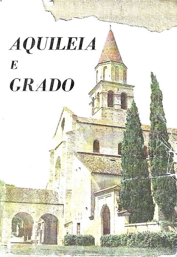 Aquileia e Grado. Guida storico-artistica