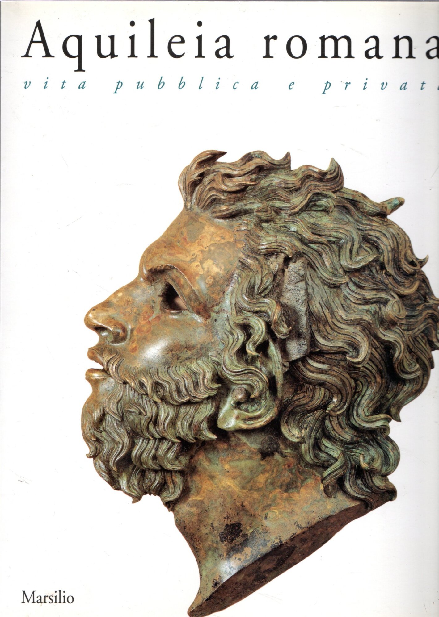 Aquileia romana. Vita pubblica e privata