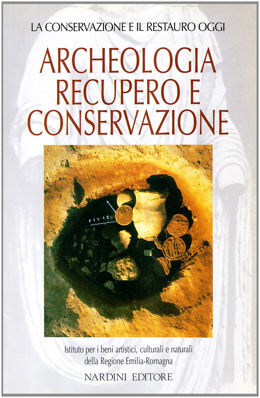 Archeologia. Recupero e conservazione