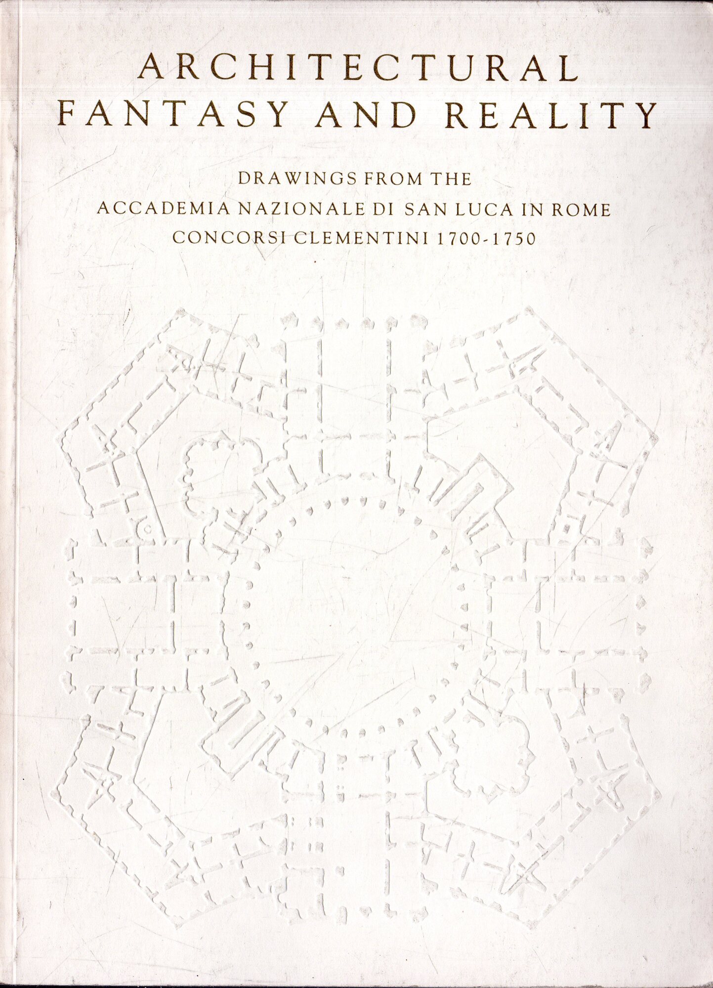Architectural Fantasy and Reality. Drawings from the Accademia Nazionale di …