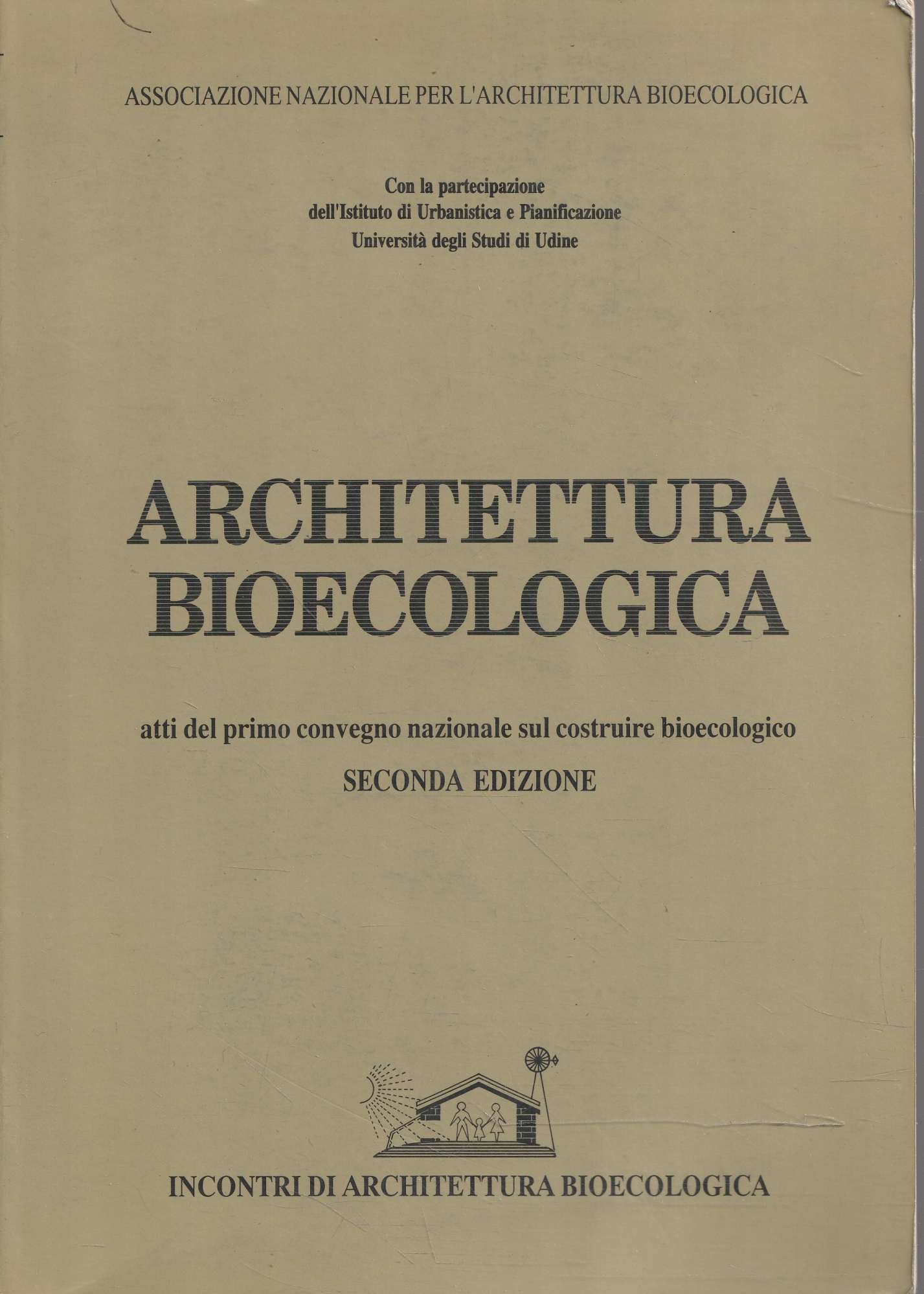Architettura bioecologica: atti del primo convegno nazionale sul costruire bioecologico