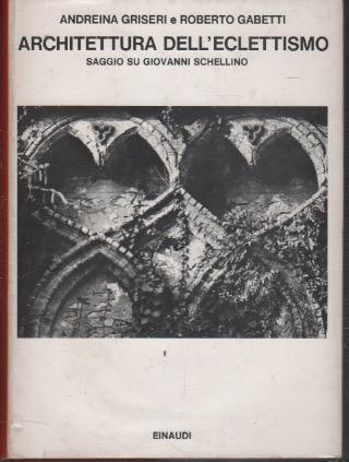 Architettura dell'Eclettismo: saggio su Giovanni Schellino