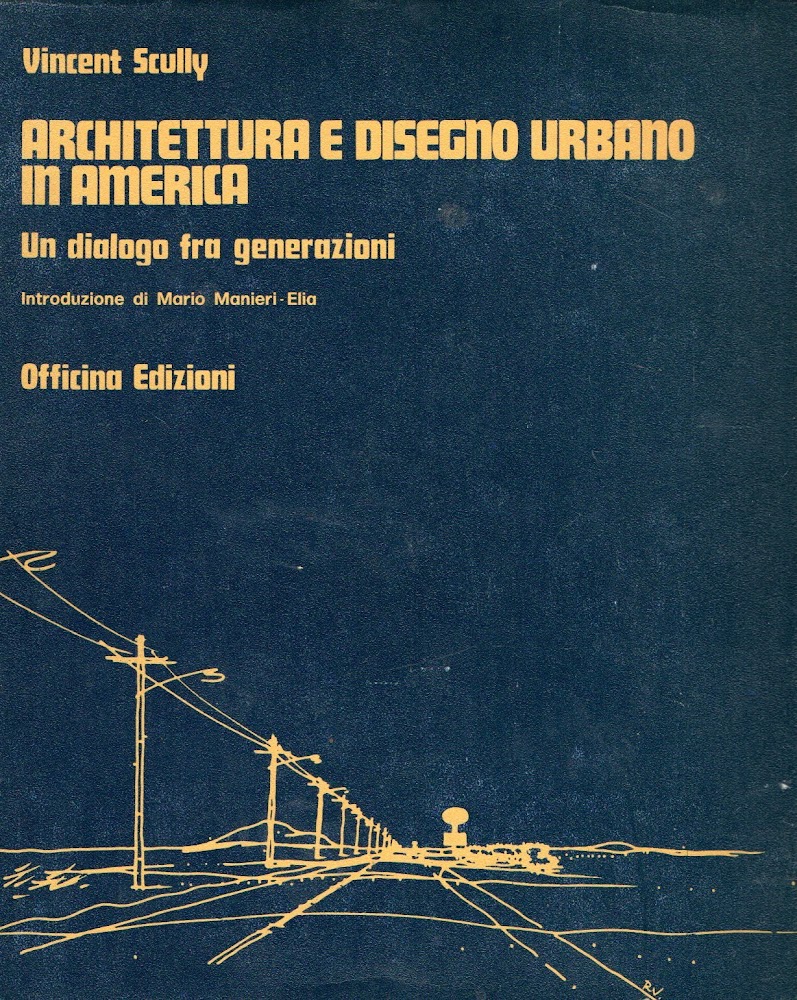 Architettura e disegno urbano in America: un dialogo fra generazioni