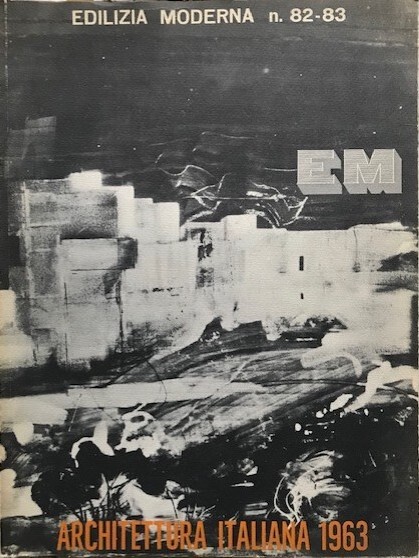 Architettura Italiana 1963 - (Edilizia Moderna, n. 82-83)