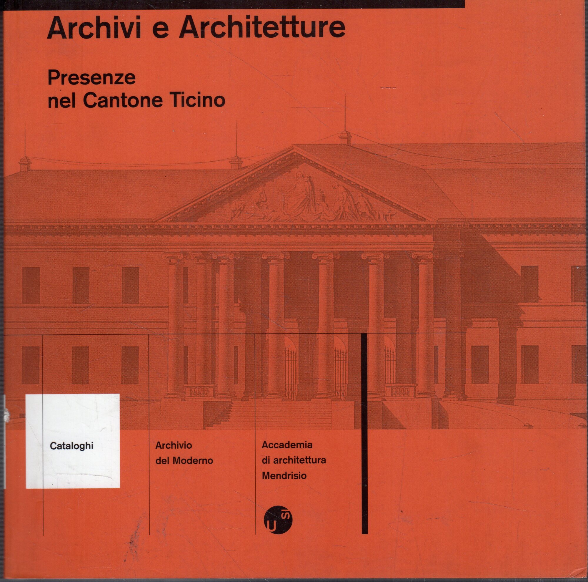 Archivi e architetture : presenze nel Cantone Ticino