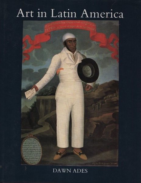 Art in Latin America. The Modern Era 1820-1980.