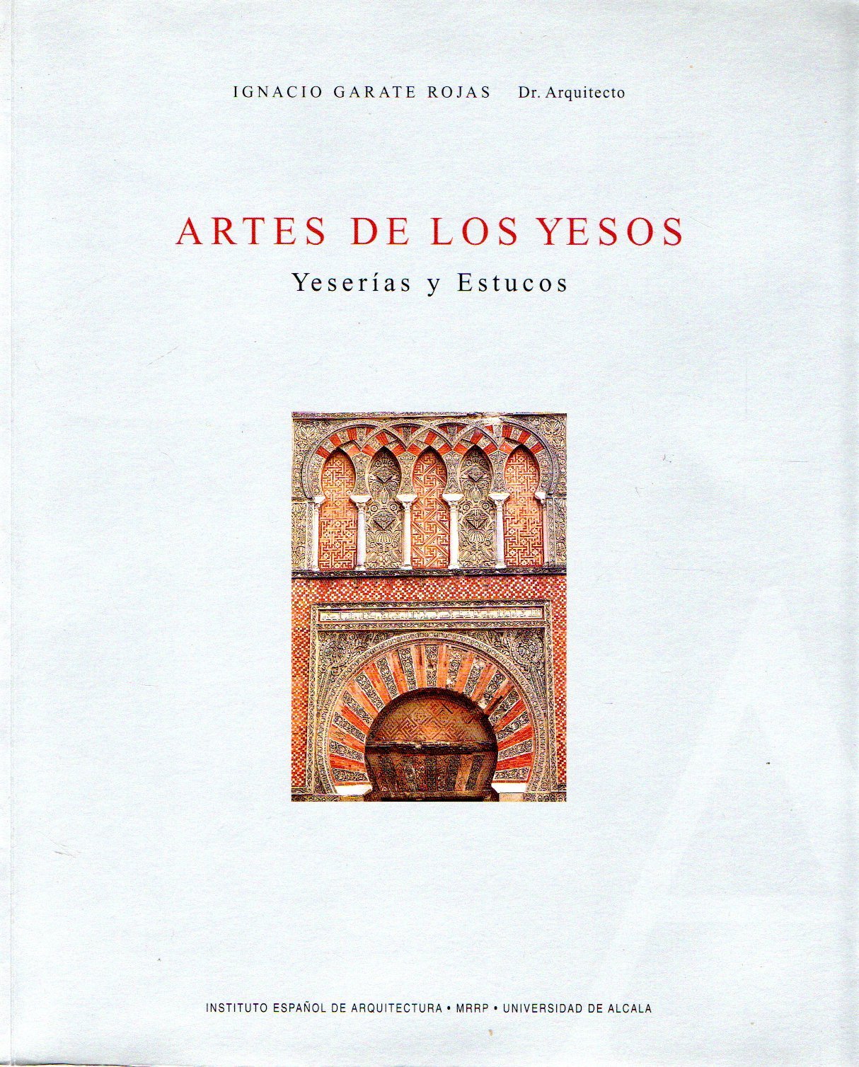 Arte de los yesos: yeserías y estucos