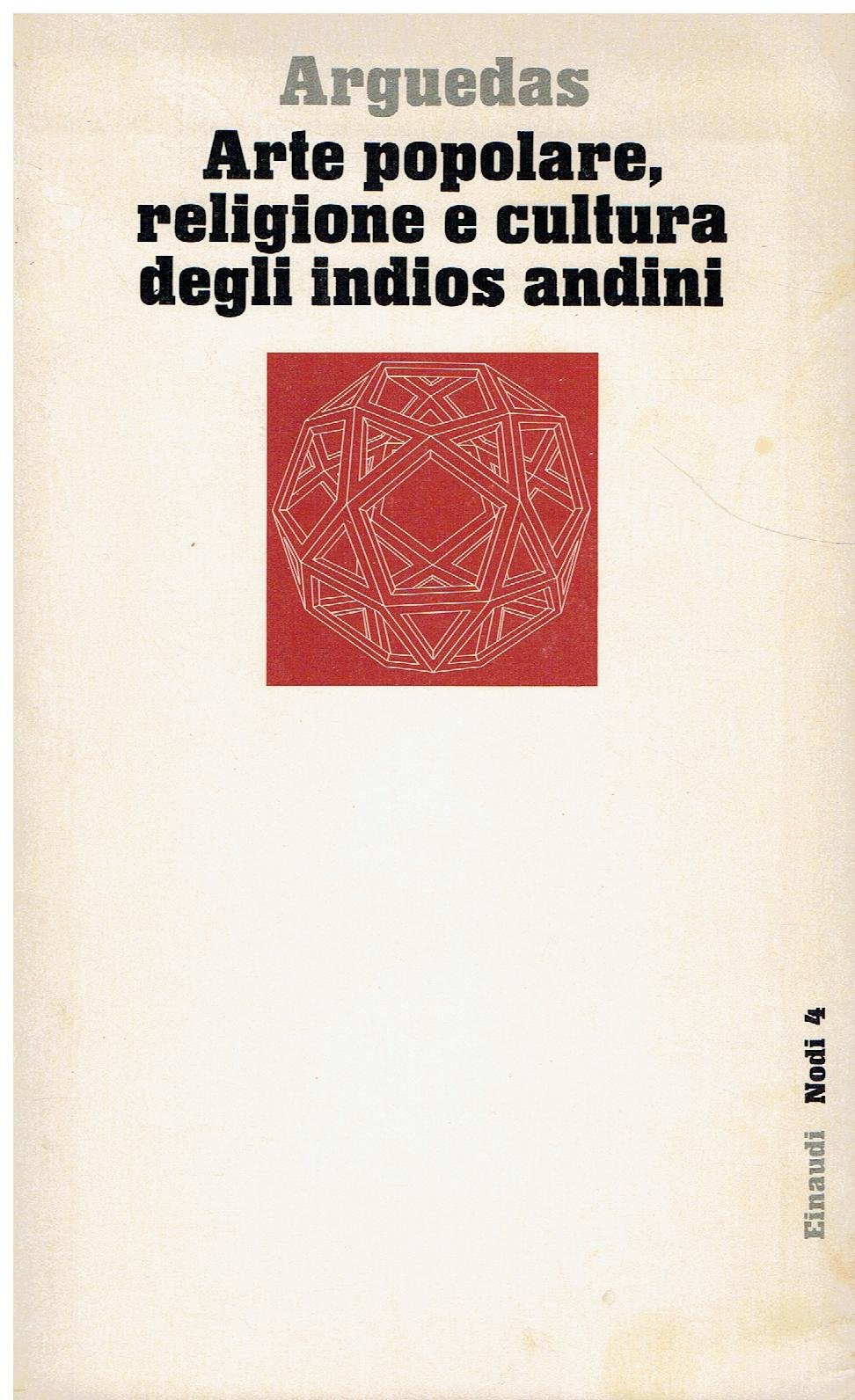 Arte Popolare , Religione E Cultura Degli Indios Andini