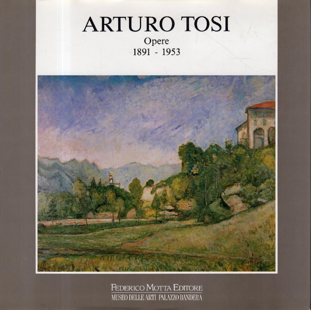 Arturo Tosi: antologica 1891-1953