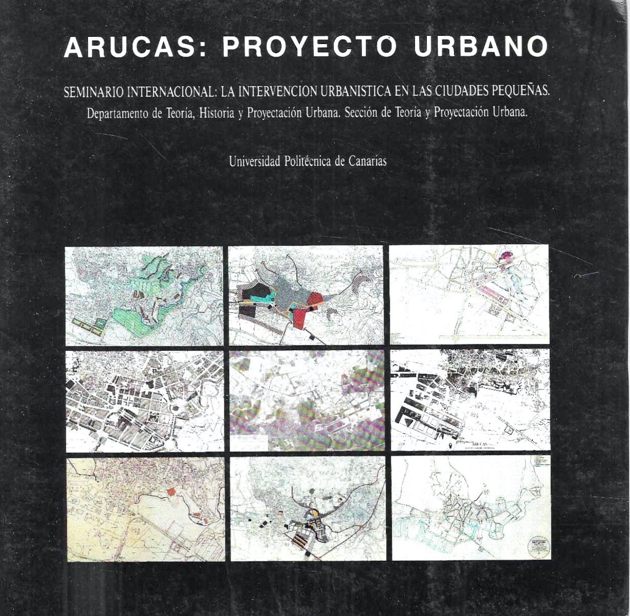 Arucas: proyecto urbano. Seminario Internacional: la intervencion urbanistica en la …