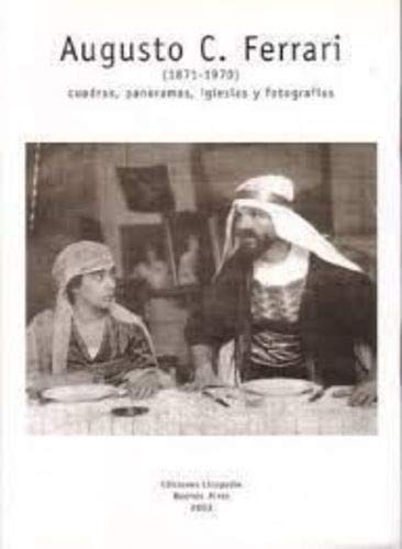 Augusto C. Ferrari (1871-1970): Cuadros, Panoramas, Iglesias y Fotografias