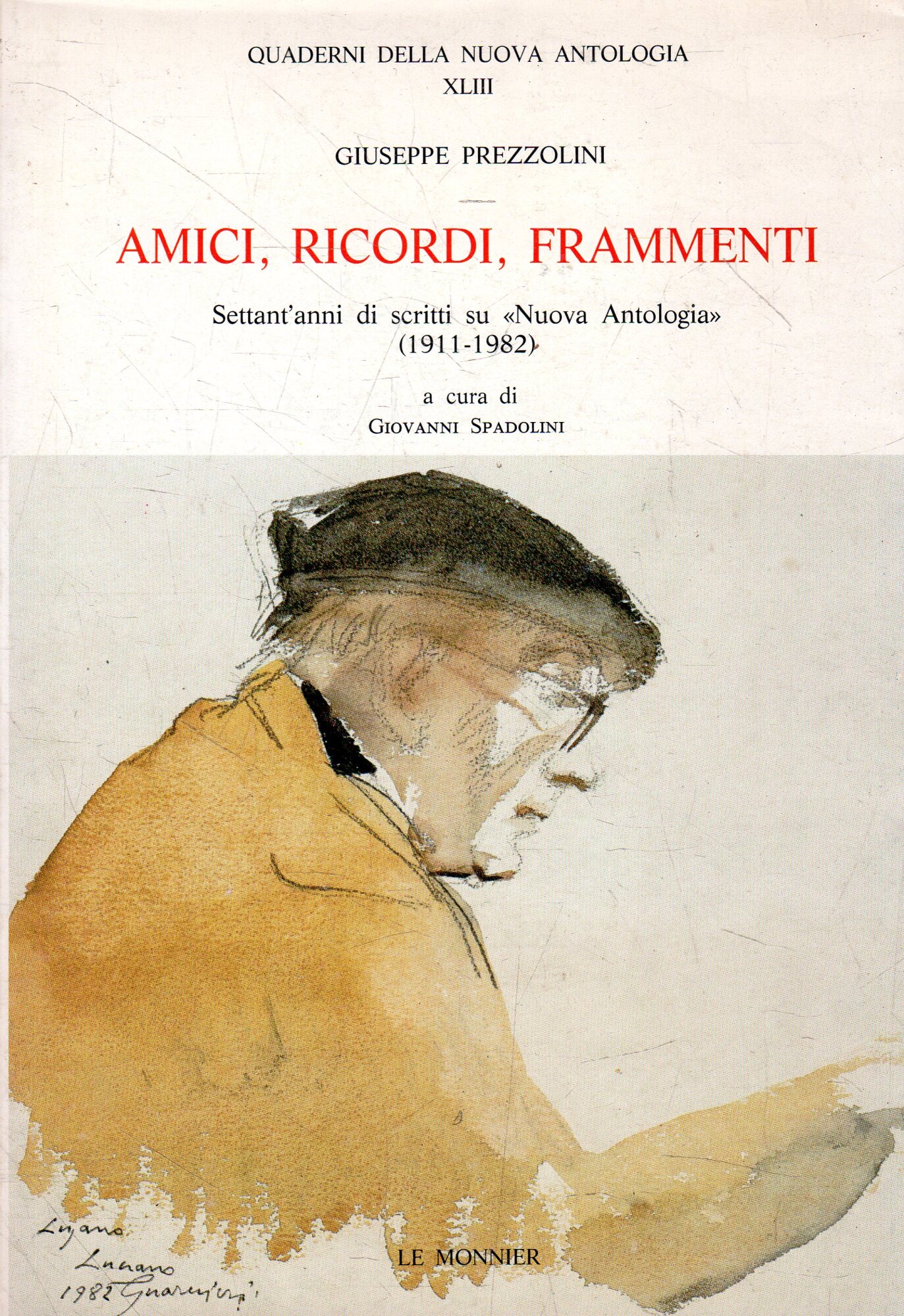 Autografato! Amici, ricordi, frammenti : Settant'anni di scritti su "Nuova …