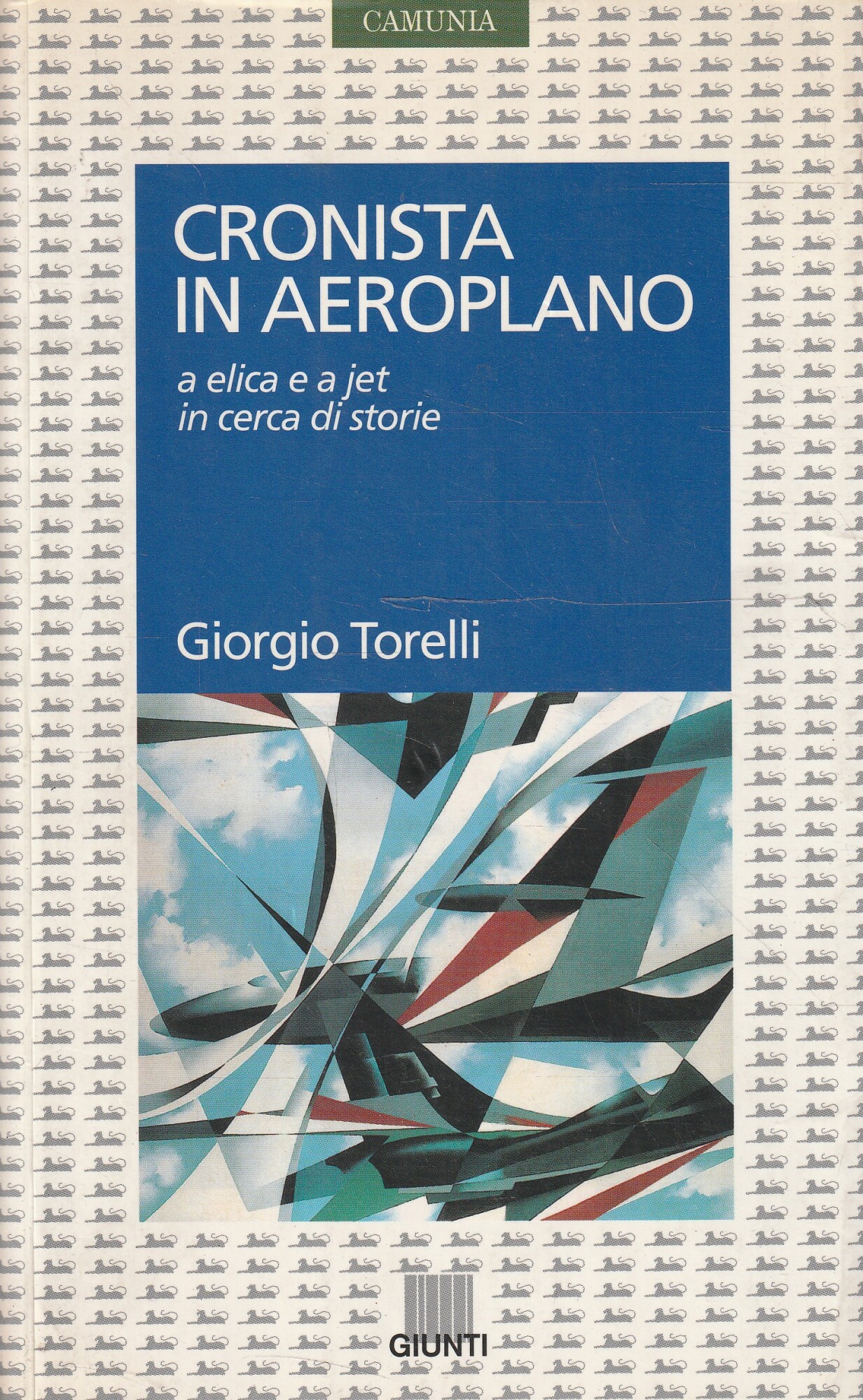 Autografato! Cronista in aeroplano : a elica e a jet …