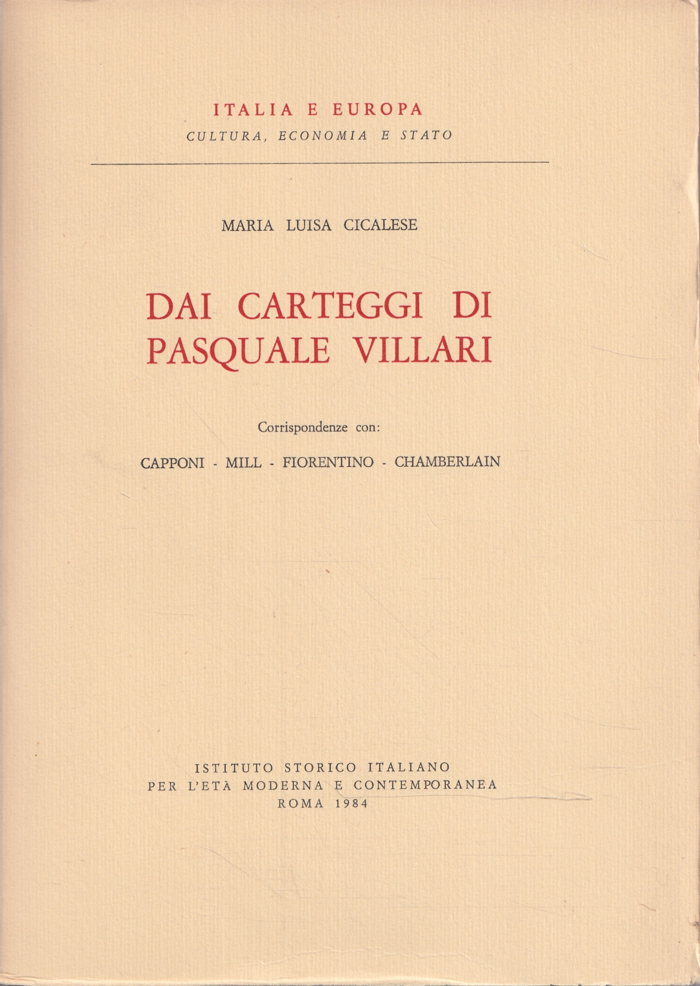 Autografato ! Dai carteggi di Pasquale Villari. Corrispondenze con: Capponi-Mill-Fiorentino-Chamberlain