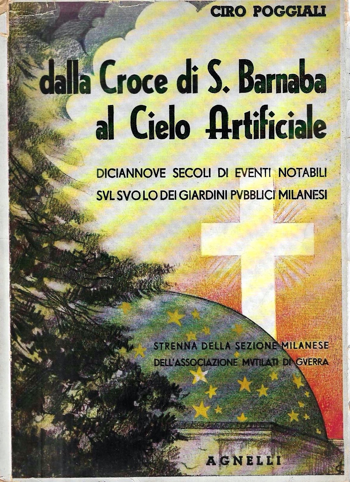 Autografato ! Dalla Croce di S. Barnaba al Cielo Artificiale. …