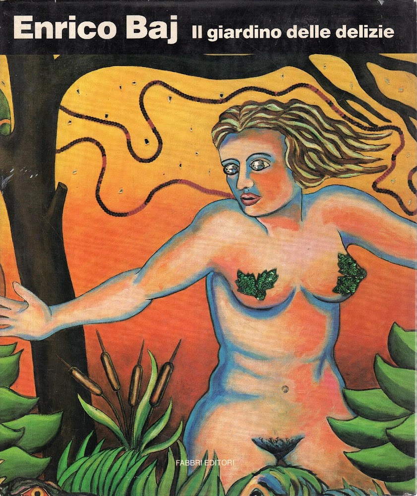 Autografato !! Enrico Baj : il giardino delle delizie