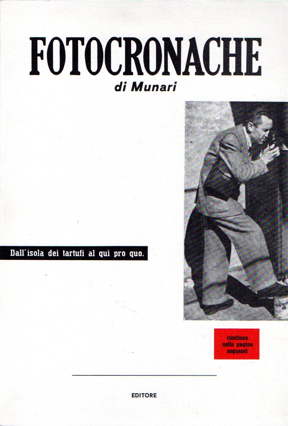 Autografato! Fotocronache di Munari : Dall'isola dei tartufi al qui …